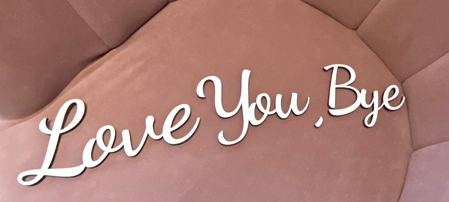 Love You, Bye wooden wall sign